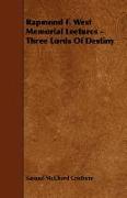 Rapmond F. West Memorial Leetures - Three Lords of Destiny