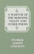 A Martyr of the Mohawk Valley and Other Poems