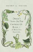 Dreer's Hints on the Growing of Bulbs - A Book for Amatuers
