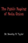 The Public Raping of Relia Union