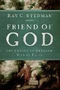 Friend of God: The Legacy of Abraham, Man of Faith