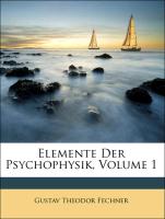 Elemente Der Psychophysik, Volume 1