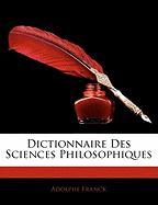 Dictionnaire Des Sciences Philosophiques