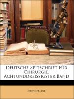 Deutsche Zeitschrift Für Chirurgie, Achtunddreissigster Band