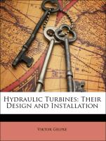 Hydraulic Turbines: Their Design and Installation