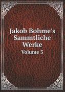 Jakob Bohme's Sammtliche Werke, Dritter Band