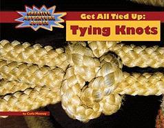 Get All Tied Up: Tying Knots