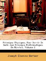 Principes Physiques, Pour Servir De Suite Aux Principes Mathématiques De Newton, Volume 2