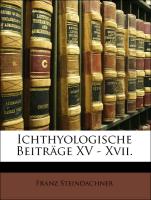 Ichthyologische Beiträge XV - Xvii