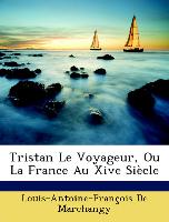 Tristan Le Voyageur, Ou La France Au Xive Siècle