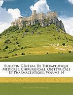 Bulletin Général De Thérapeutique Médicale, Chirurgicale, Obstétricale Et Pharmaceutique, Volume 14