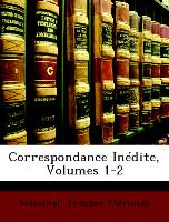 Correspondance Inédite, Volumes 1-2