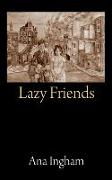 Lazy Friends