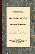 Vocabulum, Or, the Rogue's Lexicon. Compiled from the Most Authentic Sources