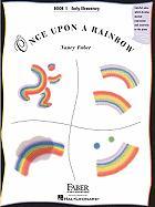 Once Upon a Rainbow - Book 1: Early Elementary Original Compositions by Nancy Faber