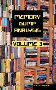 Memory Dump Analysis Anthology, Volume 3