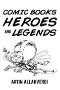 Comic Books Heroes and Legends