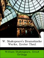 W. Shakspeare's Dramatische Werke, Erster Theil