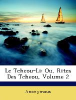 Le Tcheou-Li: Ou, Rites Des Tcheou, Volume 2