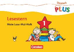 Deutsch plus - Grundschule, Lese-Mal-Hefte, Lesestern, Arbeitsheft 1