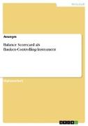 Balance Scorecard als Banken-Controlling-Instrument
