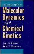Introduction to Molecular Dynamics and Chemical Kinetics & Advanced Molecular Dynamics and Chemical Kinetics, 2 Volume Set