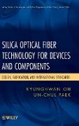 Silica Optical Fiber Technology for Device and Components