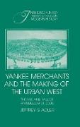 Yankee Merchants and the Making of the Urban West