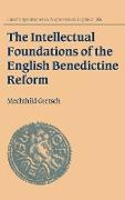 The Intellectual Foundations of the English Benedictine Reform