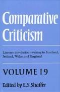 Comparative Criticism: Volume 19, Literary Devolution: Writing in Scotland, Ireland, Wales and England