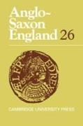 Anglo-Saxon England: Volume 26