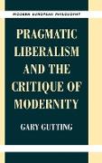 Pragmatic Liberalism and the Critique of Modernity