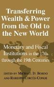 Transferring Wealth and Power from the Old to the New World