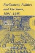 Parliaments, Politics and Elections, 1604-1648
