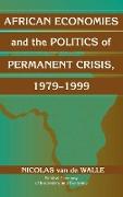 African Economies and the Politics of Permanent Crisis, 1979 1999