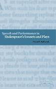 Speech and Performance in Shakespeare's Sonnets and Plays