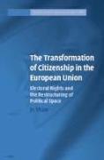 The Transformation of Citizenship in the European Union