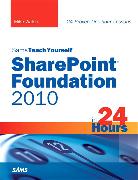 Sams Teach Yourself SharePoint Foundation 2010 in 24 Hours