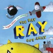 The Day Ray Got Away