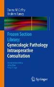 Frozen Section Library: Gynecologic Pathology Intraoperative Consultation