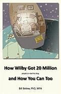 How Wilby Got 20 Million (People to Read His Blogs)