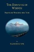 The Dawning of Wisdom: Essays on Walking the Path
