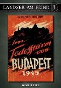Im Todessturm von Budapest 1945