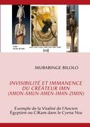 Invisibilité et Immanence du Créateur Imn (Amon-Amun-Amen-Iman-Zimin)