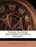 Voyage Du Jeune Anacharsis En Grèce, Volume 1