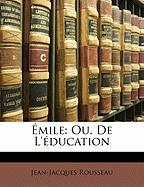 Émile: Ou, De L'éducation