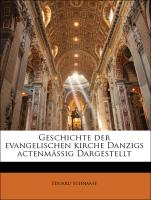Geschichte der evangelischen kirche Danzigs actenmässig Dargestellt