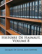 Histoire de Hainaut, Volume 8