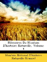 Mémoires Du Muséum D'histoire Naturelle, Volume 4