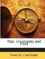 Risk, Uncertainty and Profit